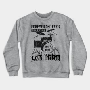 lou reed forever and ever Crewneck Sweatshirt